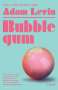 Adam Levin: Bubblegum, Buch