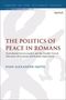 Buchtitel: "The Politics of Peace in Romans" von Dain Alexander Smith. Weißer Hintergrund mit abstrakten grauen Formen.