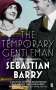 Sebastian Barry: The Temporary Gentleman, Buch