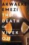 Akwaeke Emezi: The Death of Vivek Oji, Buch
