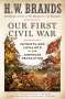 H. W. Brands: Our First Civil War, Buch