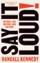 Randall Kennedy: Say It Loud!: On Race, Law, History, and Culture, Buch