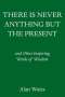 Alan Watts: There Is Never Anything But the Present: And Other Inspiring Words of Wisdom, Buch
