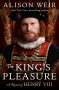 Alison Weir: The King's Pleasure: A Novel of Henry VIII, Buch