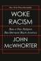 John Mcwhorter: Woke Racism, Buch