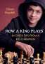 Oliver Boydell: How a King Plays, Buch
