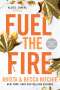 Krista Ritchie: Fuel the Fire, Buch