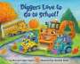 Brianna Caplan Sayres: Diggers Love to Go to School!, Buch