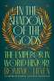 Dominic Lieven: In the Shadow of the Gods: The Emperor in World History, Buch