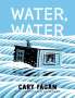 Cary Fagan: Water, Water, Buch