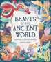 Marchella Ward: Beasts of the Ancient World: A Kids' Guide to Mythical Creatures, from the Sphynx to the Minotaur, Dragons to Baku, Buch