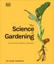 Stuart Farrimond: The Science of Gardening: Discover How Your Garden Really Grows, Buch