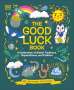 Heather Alexander: The Good Luck Book: A Celebration of Global Traditions, Superstitions, and Folklore, Buch