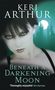 Keri Arthur: Beneath A Darkening Moon, Buch