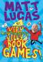 Matt Lucas: My Very Very Very Very Very Very Very Silly Book of Games, Buch