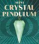 Mikaila Adriance: Mini Crystal Pendulum, Diverse