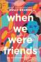 Holly Bourne: When We Were Friends, Buch