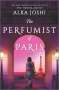 Alka Joshi: The Perfumist of Paris, Buch