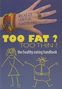 Anita Naik: Too Fat? Too Thin? the Healthy Eating Handbook, Buch