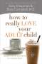 Gary Chapman: How to Really Love Your Adult Child, Buch