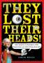 Carlyn Beccia: They Lost Their Heads!: What Happened to Washington's Teeth, Einstein's Brain, and Other Famous Body Parts, Buch