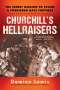 Damien Lewis: Churchill's Hellraisers: The Thrilling Secret Ww2 Mission to Storm a Forbidden Nazi Fortress, Buch