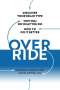 Connell Cowan: Override: Discover Your Brain Type to Break Bad Habits and Live Your Best Life, Buch