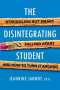 Jeannine Jannot: The Disintegrating Student: Struggling But Smart, Falling Apart, and How to Turn It Around, Buch