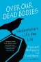Kenneth Mckenzie: Over Our Dead Bodies:: Undertakers Lift the Lid, Buch