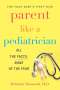 Rebekah Diamond: Parent Like a Pediatrician: All the Facts, None of the Fear, Buch