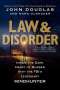John Douglas: Law & Disorder:: Inside the Dark Heart of Murder with the Fbi's Legendary Mindhunter, Buch