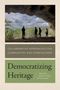 "Democratizing Heritage", "Collaborative Approaches for Communities and Stakeholders", Herausgeber: Kaitlyn E. Davis, Karin Larkin., Buch