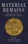 : Material Remains: Reading the Past in Medieval and Early Modern British Literature, Buch