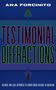 Ana Forcinito: Testimonial Diffractions, Buch, Buch