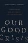 Jonathan K. Dodson: Our Good Crisis, Buch