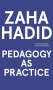 Mariana Ibanez: Zaha Hadid - Pedagogy as Practice, Buch