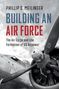 Text: "Phillip S. Meilinger, Building an Air Force, The Air Corps and the Formation of US Airpower". Flugzeugpropeller im Vordergrund., Buch