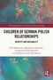 "Children of German-Polish Relationships: Identity and Nationality," von Piotr Madajczyk und anderen, bunte abstrakte Karte., Buch