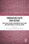 "Embracing Faith and Desire: Queer and feminist engagements with Islam and Christianity as lived religions." Rosa Muster.