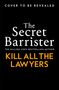 „The Secret Barrister: Kill All The Lawyers“ steht auf dem Cover. Eine Silhouette mit Regenschirm auf einer Straße.