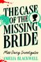 Titel: "The Case of the Missing Bride". Illustration mit Silhouette und Baum. Unten: "Miss Darcy Investigates", "Amelia Blackwell"., Buch