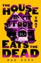 "The House That Eats the Dead" von Max Doty. Ein viktorianisches Haus, lila getönt, steht im Vordergrund auf gelbem Hintergrund., Buch