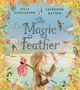 „The Magic Feather“ von Julia Donaldson und Catherine Rayner. Illustration: Kind mit Feder und Stock; umgeben von Vögeln., Buch