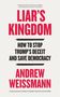 Text des Buchcovers: "LIAR'S KINGDOM: HOW TO STOP TRUMP'S DECEIT AND SAVE DEMOCRACY" von Andrew Weissmann., Buch