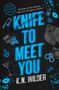 BONUS CHAPTER INSIDE. Welcome to the family, hope you brought a shovel. KNIFE TO MEET YOU. K.N. WILDER. Grafiken von Herzen, Totenkopf., Buch