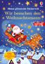 "Meine glitzernde Stickerwelt: Wir besuchen den Weihnachtsmann. 170 wiederablösbare Sticker." Illustration mit Weihnachtsmann im Schlitten, Rudolf und Rentieren in nächtlicher Winterdörfer-Szene., Buch