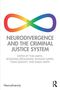 "Neurodivergence and the Criminal Justice System" steht in großer Schrift. Ein farbiges Unendlichkeitszeichen darüber., Buch