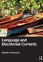 "Language and Decolonial Currents. Alastair Pennycook. 'PATIENCE DANS LA VIE' auf einem Boot. Viele Boote und grüne Blätter.", Buch