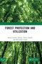 "Forest Protection and Utilization" von Shenaz Sultana Ahmed, Yamini Baghel und Sheetanshu Gupta. Unter grünen Baumkronen., Buch