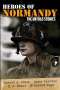 Howard Andrew Jones: Heroes of Normandy The Untold Stories, Buch